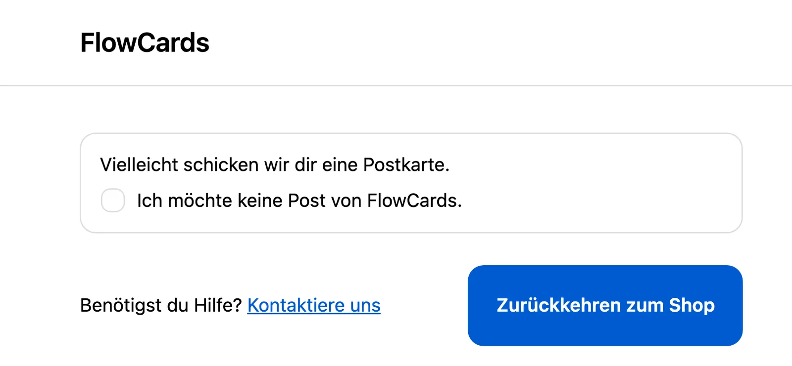 Die Box auf der Danke-Seite: „Vielleicht schicken wir dir eine Postkarte.“ mit dem Kästchen „Ich möchte keine Post von FlowCards.“